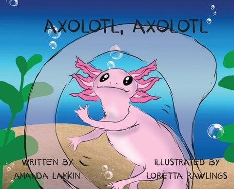 Axolotl, Axolotl by Lamki N., Amanda