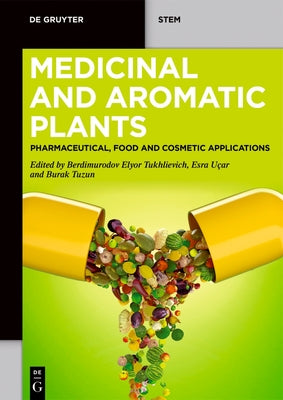Medicinal and Aromatic Plants: Pharmaceutical, Food, and Cosmetic Applications by Berdimurodov, Elyor