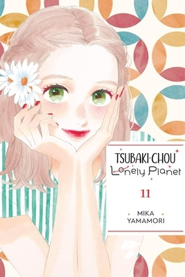 Tsubaki-Chou Lonely Planet, Vol. 11: Volume 11 by Yamamori, Mika