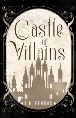 Castle of Villains by Reagan, L. N.