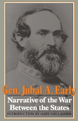 Narrative of the War Between the States by Early, Jubal Anderson