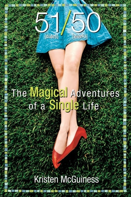 51/50: The Magical Adventures of a Single Life by McGuiness, Kristen