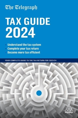 The Telegraph Tax Guide 2024: Your Complete Guide to the Tax Return for 2023/24 by (Tmg), Telegraph Media Group