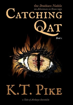 Catching Qat: A Found Family Epic Fantasy Adventure for TTRPG Fans by Pike, K. T.