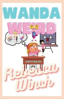 Wanda Weird by Winch, Rebecca A.
