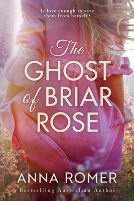 The Ghost of Briar Rose by Romer, Anna
