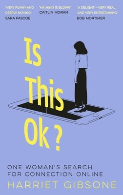 Is This Ok?: A Memoir by Gibsone, Harriet