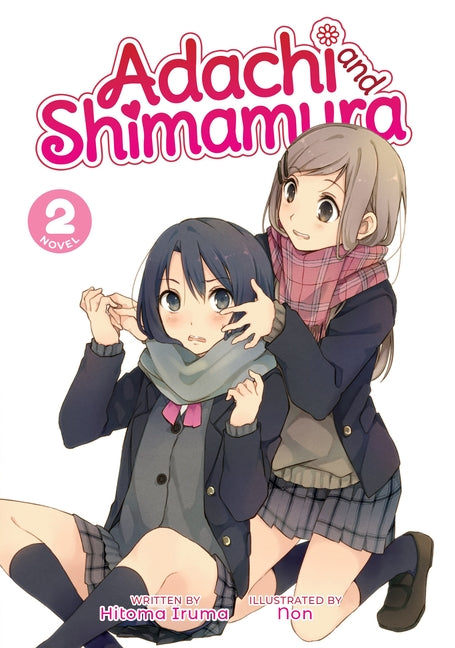Adachi and Shimamura (Light Novel) Vol. 2 by Iruma, Hitoma