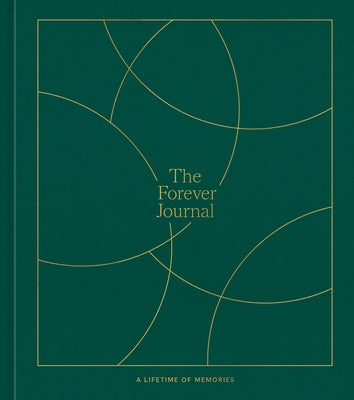 The Forever Journal: A Lifetime of Memories: A Keepsake Journal and Memory Book to Capture Your Life Story by Chea, Ashley Sirah Nicole