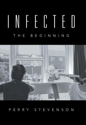 Infected: The Beginning by Stevenson, Perry