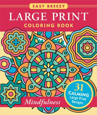 Mindfulness Large Print Coloring Book - Big and Simple Designs for All Ages by 