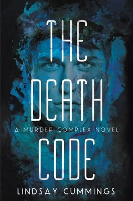 The Murder Complex #2: The Death Code by Cummings, Lindsay