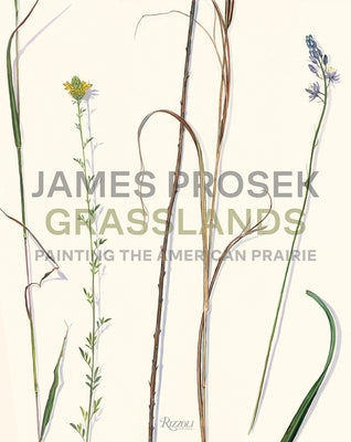 James Prosek Grasslands: Painting the American Prairie by Prosek, James