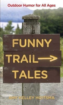 Funny Trail Tales by Hoitsma, Amy