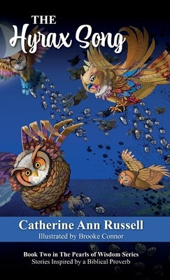 The Hyrax Song: Book Two in The Pearls of Wisdom Series: Stories Inspired by a Biblical Proverb by Russell, Catherine Ann