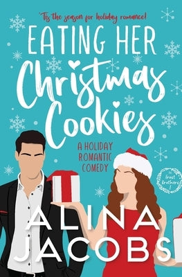 Eating Her Christmas Cookies by Jacobs, Alina