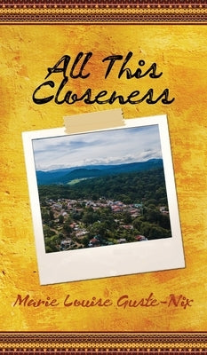 All This Closeness by Guste-Nix, Marie Louise