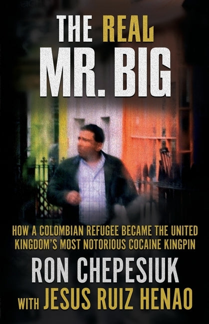 The Real Mr. Big by Chepesiuk, Ron