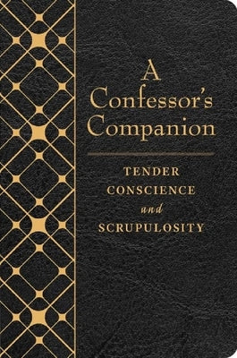 A Confessor's Companion: Tender Conscience and Scrupulosity by Santa, Thomas