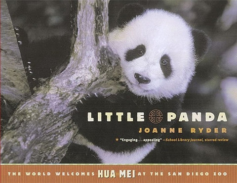 Little Panda: The World Welcomes Hua Mei at the San Diego Zoo by Ryder, Joanne