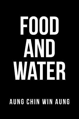 Food and Water by Aung, Aung Chin Win