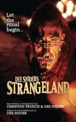 Dee Snider's StrangeLand: The Official Novelization by Francis, Christian