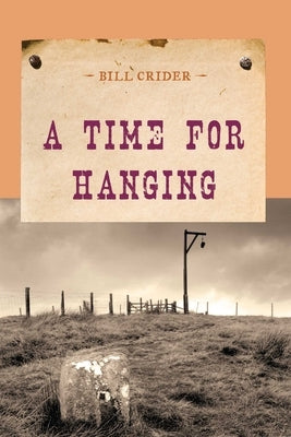 A Time for Hanging by Crider, Bill