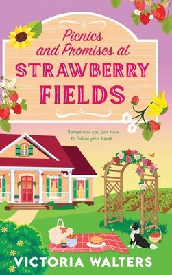 Picnics and Promises at Strawberry Fields by Walters, Victoria