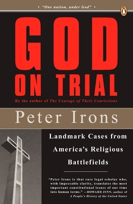 God on Trial: Landmark Cases from America's Religious Battlefields by Irons, Peter