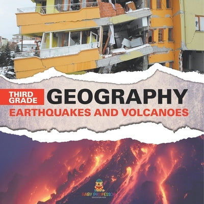 Third Grade Geography Earthquakes and Volcanoes by Baby Professor