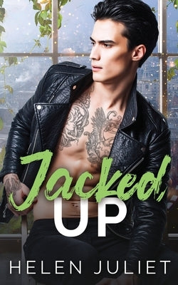 Jacked Up by Juliet, Helen