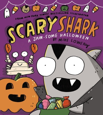 Scary Shark: A Jaw-Some Halloween by Lowery, Mike