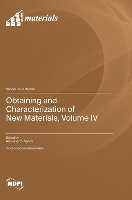Obtaining and Characterization of New Materials, Volume IV by Sandu, Andrei Victor