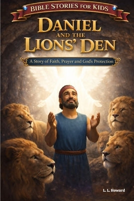 Daniel and the Lions' Den by Howard, Lokesia