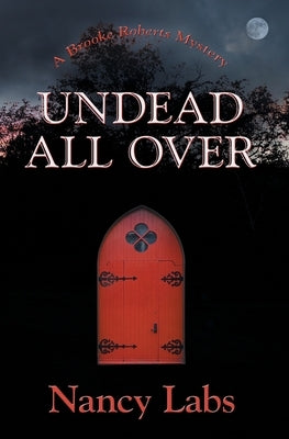 Undead All Over: A Brooke Roberts Mystery by Labs, Nancy