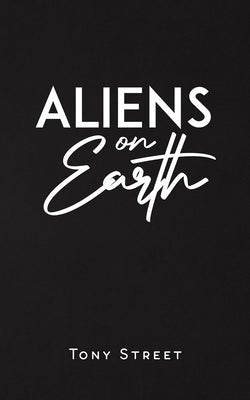 Aliens on Earth by Street, Tony
