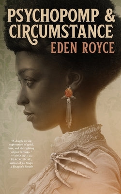 Psychopomp & Circumstance by Royce, Eden