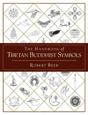 The Handbook of Tibetan Buddhist Symbols by Beer, Robert