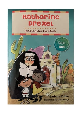 Katharine Drexel: Blessed Are the Righteous by Yoffie, Barbara