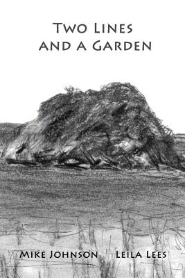 Two Lines and a Garden by Johnson, Mike