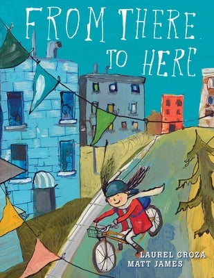 From There to Here by Croza, Laurel
