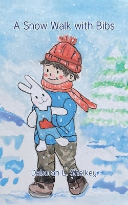 A Snow Walk with Bibs by Shelkey, Deborah L.