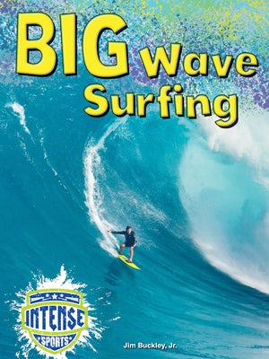Big Wave Surfing by Buckley, Jim