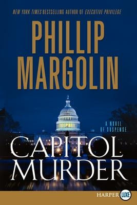 Capitol Murder: A Novel of Suspense by Margolin, Phillip