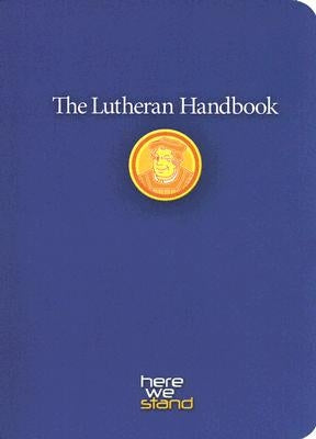 The Lutheran Handbook: A Field Guide to Church Stuff, Everyday Stuff, and the Bible by Augsburg Fortress Publishers