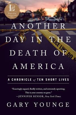 Another Day in the Death of America: A Chronicle of Ten Short Lives by Younge, Gary