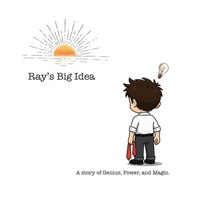 Ray's Big Idea: A story of Genius, Power, and Magic by Reynolds, Kyle