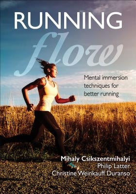 Running Flow by Csikszentmihalyi, Mihaly