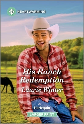 His Ranch Redemption: A Clean and Uplifting Romance by Winter, Laurie