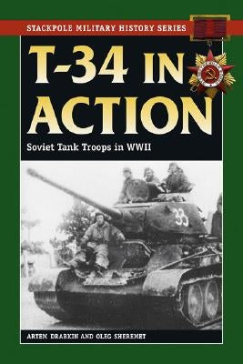 T-34 in Action by Drabkin, Artem